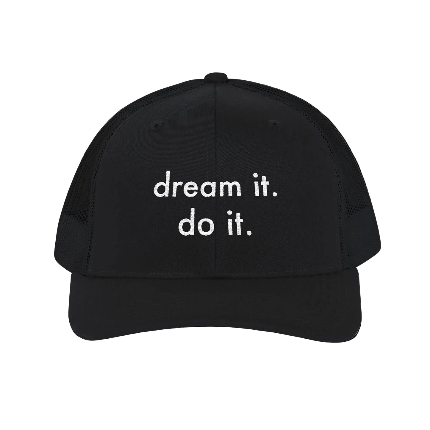 'DREAM IT. DO IT.' TRUCKER CAP