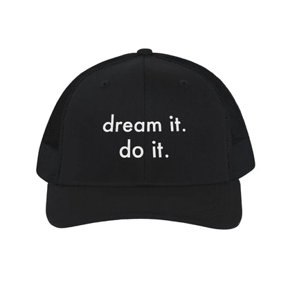 'DREAM IT. DO IT.' TRUCKER CAP