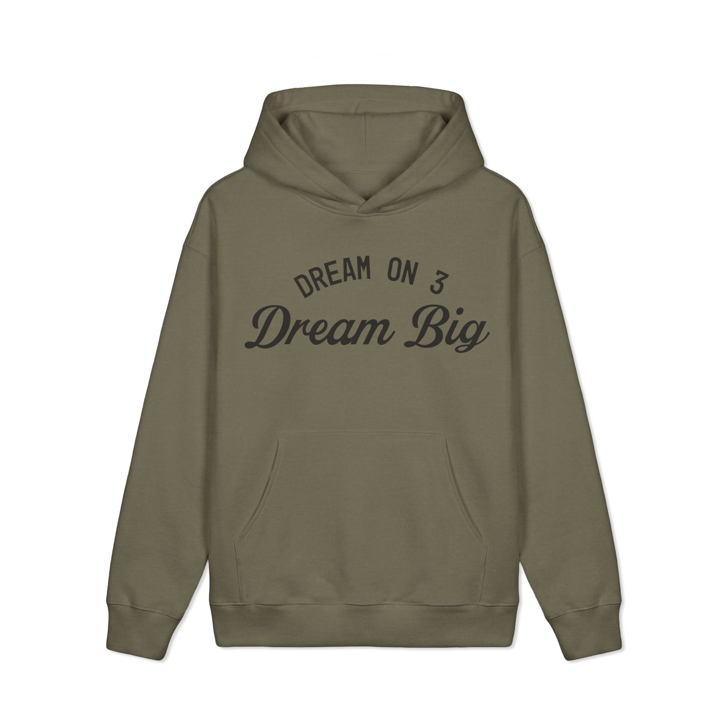 DREAM BIG HOODIE