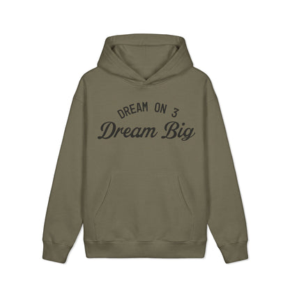 DREAM BIG HOODIE